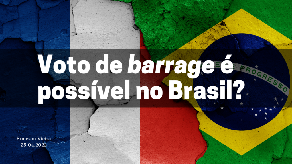 Voto de ‘barrage’ é possível no Brasil?